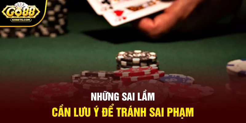 Những sai lầm cần lưu ý để tránh sai phạm