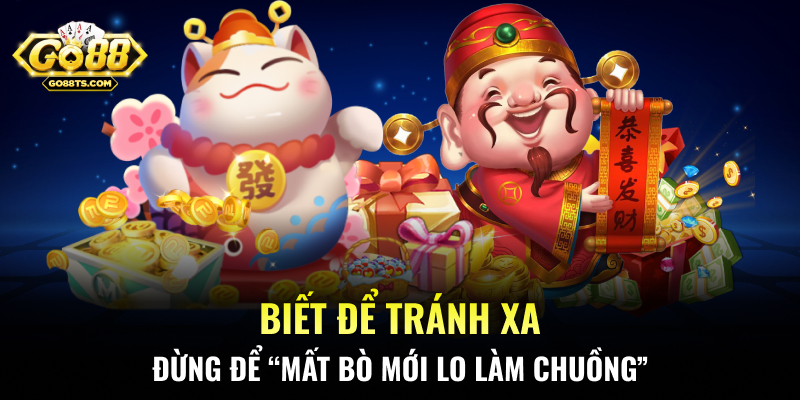 Biết để tránh xa – đừng để "mất bò mới lo làm chuồng".
